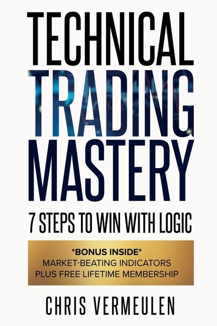 Technical Trading Mastery, Second Edition: 7 Steps To Win Wi…