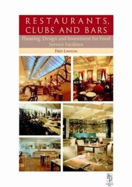 Restaurants Clubs and Bars : Planning, Design Investment for Food