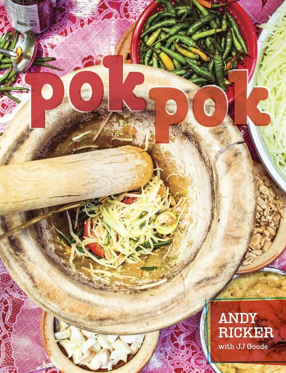 Pok Pok: Food and Stories from the Streets, Homes, and Roadside Restaurants …