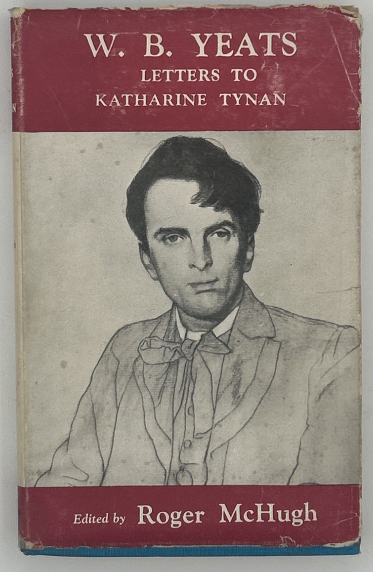 1st Edition W B YEATS Letters to Katharine Tynan (HC 1953) Irish Poet in London