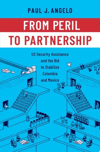 From Peril to Partnership: US Security Assistance and the Bid to Stabilize Colom