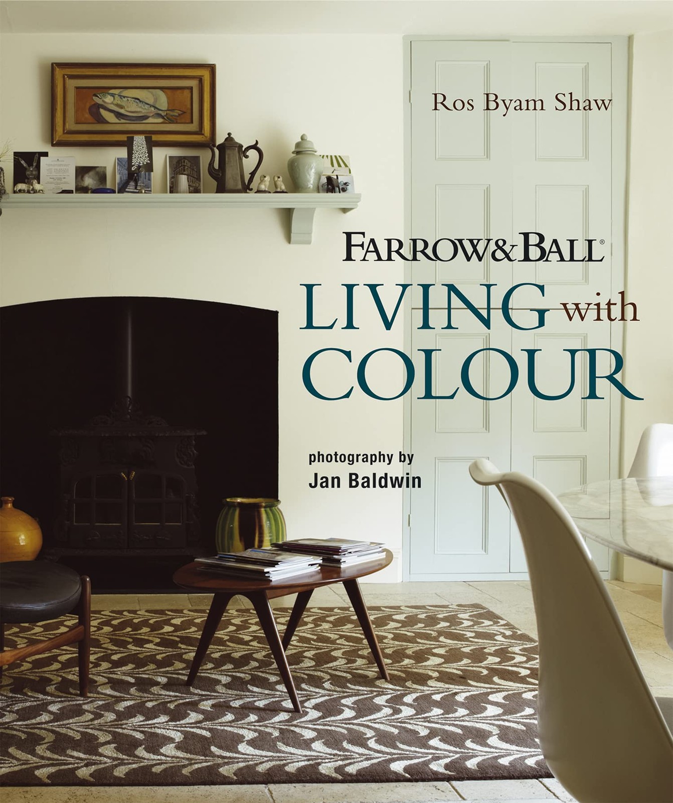 Farrow & Ball Living With Colour by Ros Byam Shaw