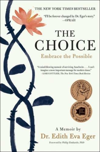 The Choice: Embrace the Possible – Paperback By Eger, Dr. Edith Eva – GOOD