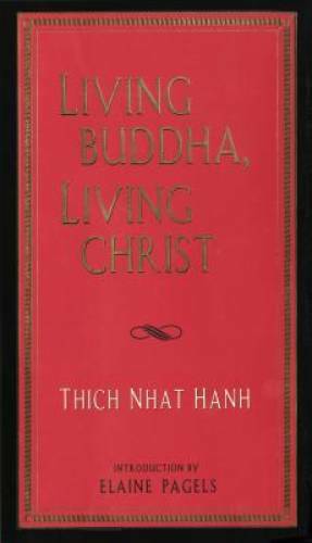 Living Buddha, Living Christ – Hardcover By Thich Nhat Hanh – GOOD