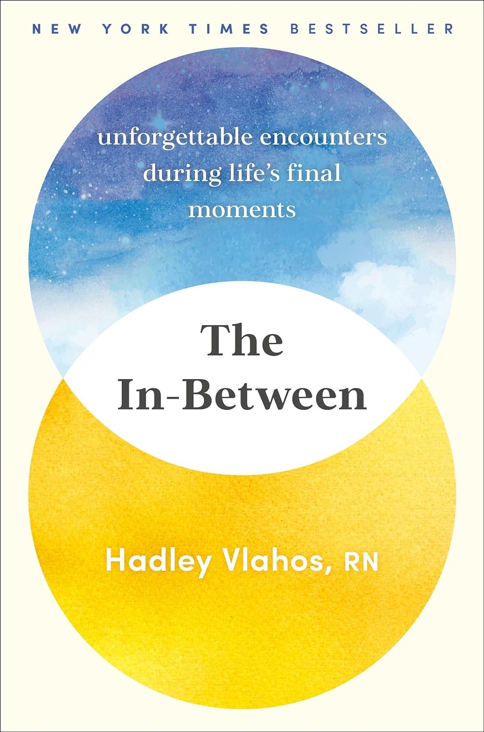 The In-Between: Unforgettable Encounters During Life’s Final Moments Hardcover