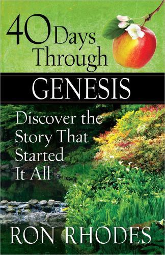 40 Days Through Genesis: Discover the Story That Started It All by Rhodes, Ron