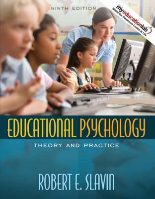 Educational Psychology: Theory and Practice by Slavin, Robert E.