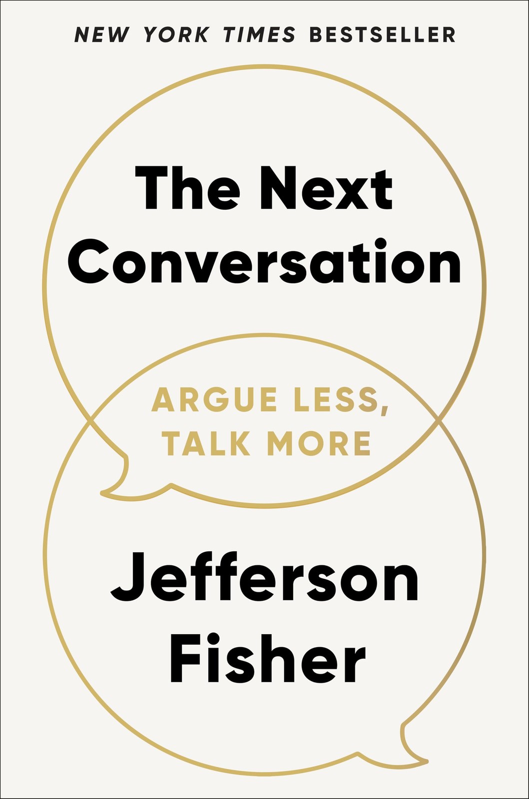 The Next Conversation: Argue Less, Talk More by Fisher
