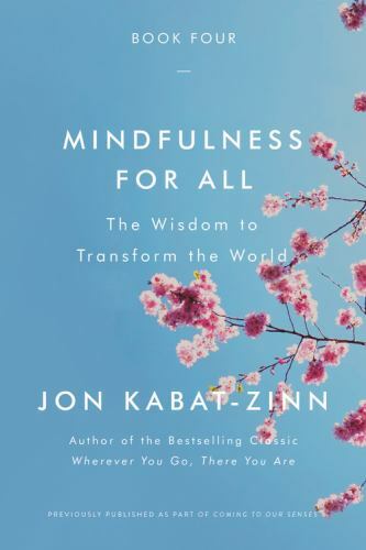 Mindfulness for All: The Wisdom to Transform the World, Kabat-Zinn PhD, Jon, Goo