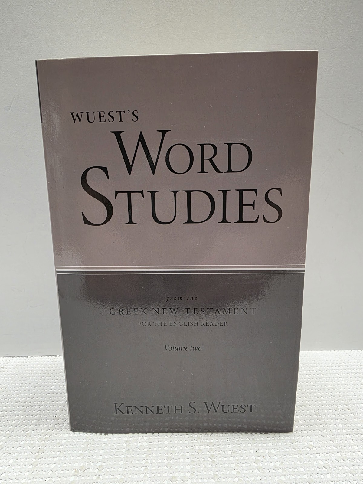 Wuest’s Word Studies Vol 2 Greek New Testament Kenneth S Wuest 2019 PB