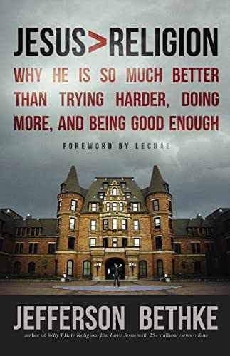 Jesus Religion: Why He Is So – Paperback, by Bethke Jefferson – Very Good x