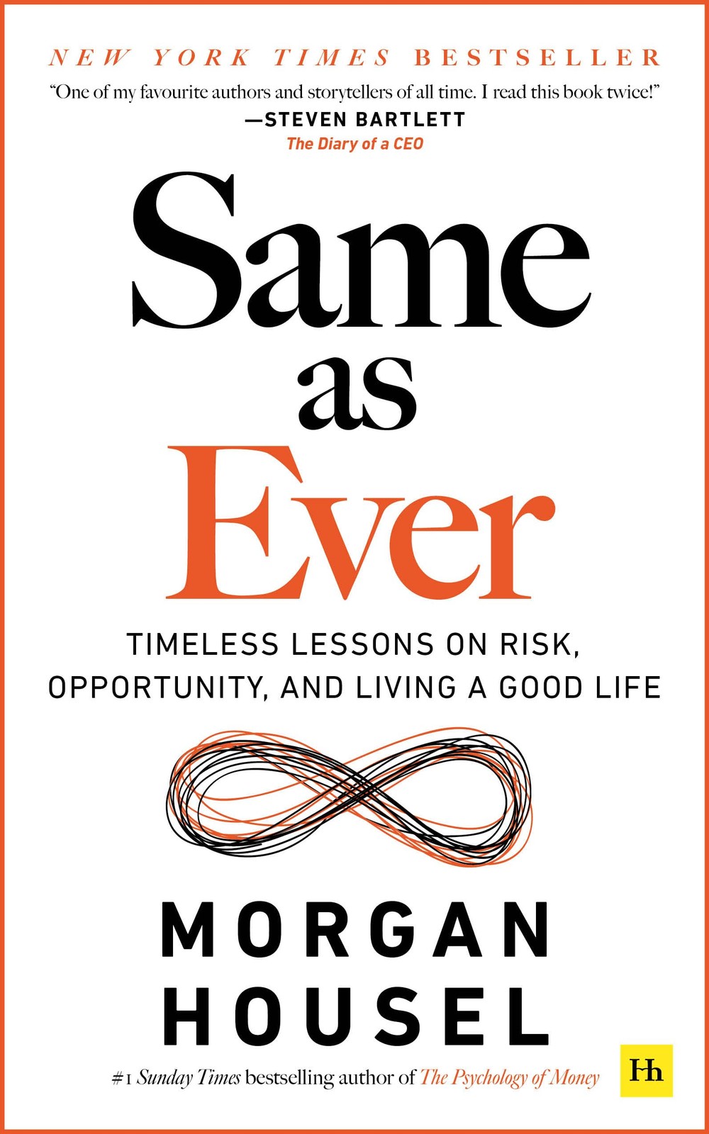 Same as Ever: Timeless Lessons on Risk Opportunity and Living a Good Life
