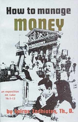 How to Manage Money – Paperback, by Zodhiates Spiros – Acceptable