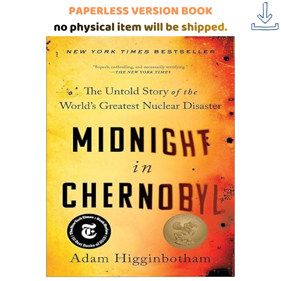 Midnight in Chernobyl: The Untold Story of the World’, Adam Higginbotham 2019