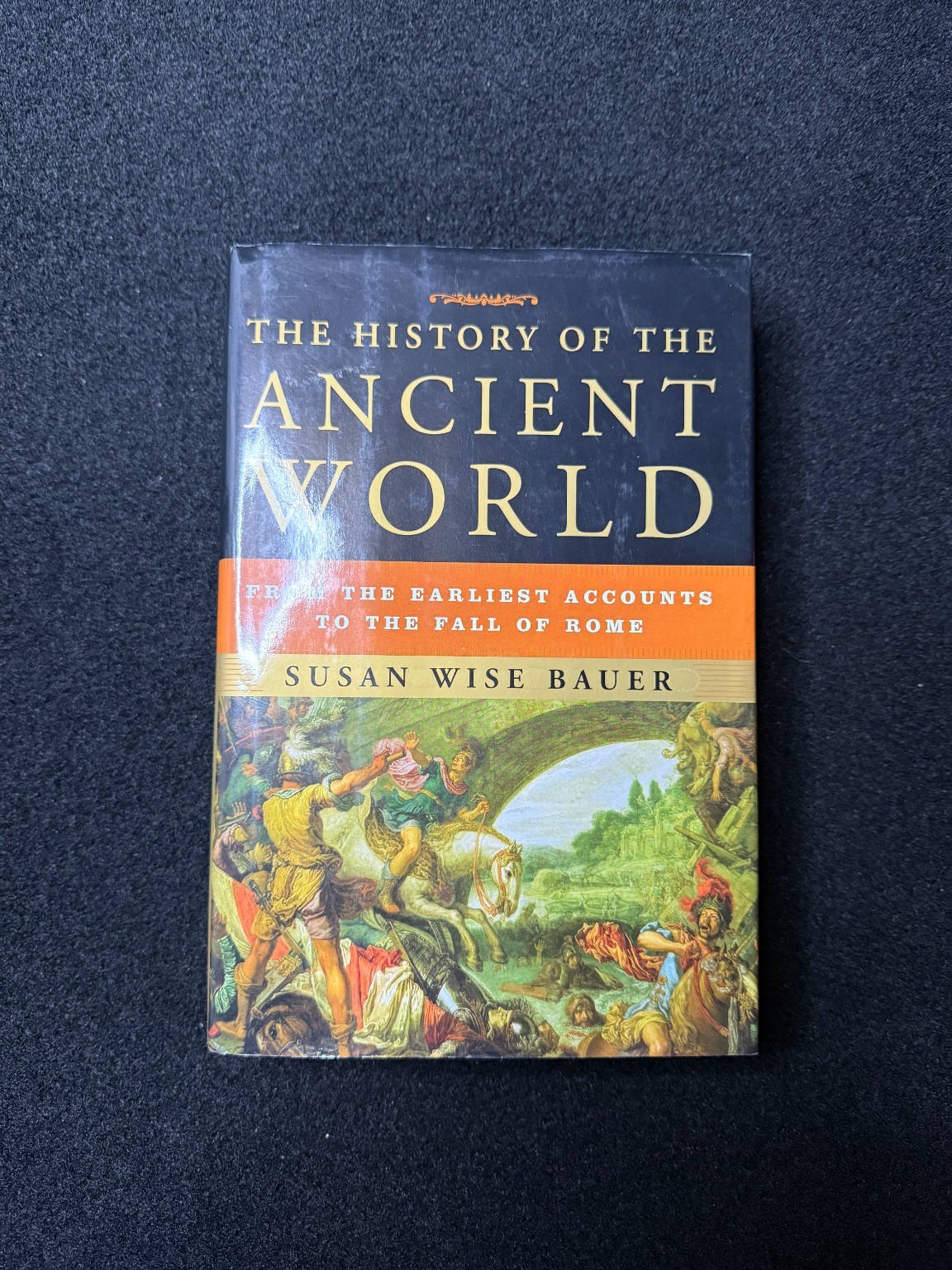 The History of Ancient World Susan Wise Bauer 2007 First Edition Norton HC/DJ