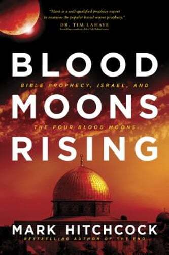 Blood Moons Rising: Bible Prophecy, Israel, and the Four Blood Moons: Used