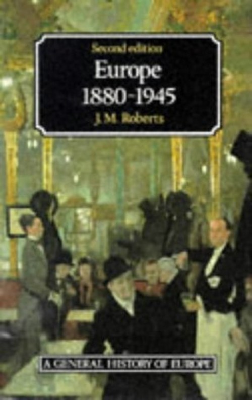 Europe, 1880-1945 Paperback J. M. Roberts
