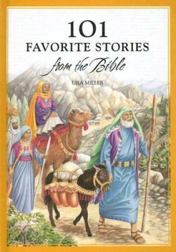 101 Favorite Stories from the Bible – Hardcover By Ura Miller – GOOD