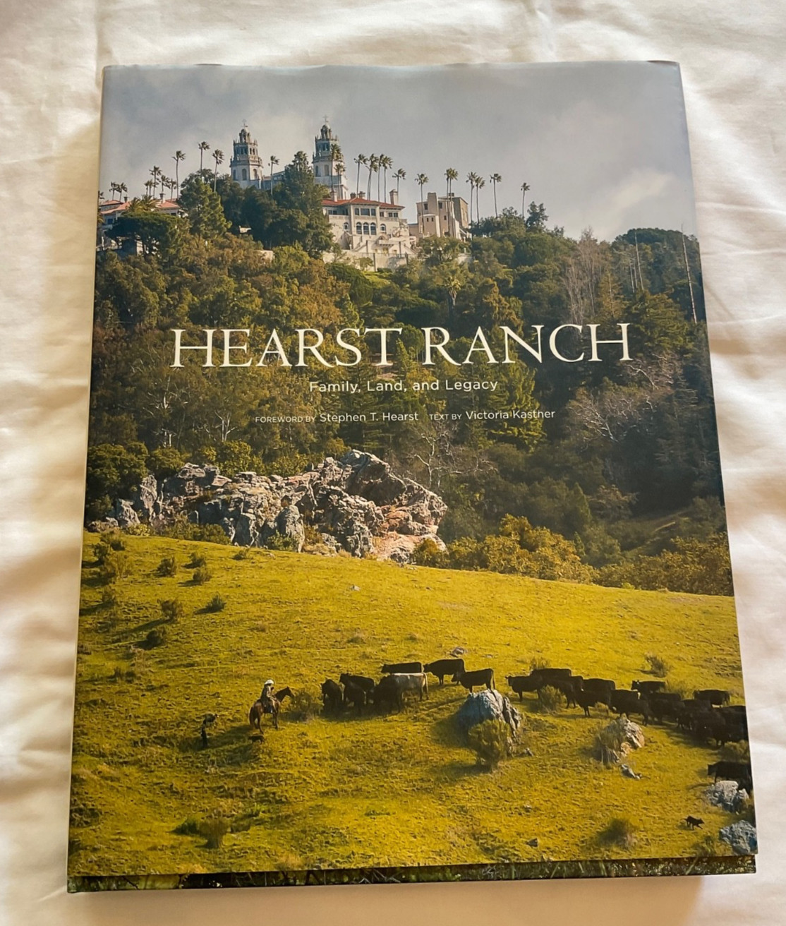 Hearst Ranch : Family, Land, and Legacy, by Victoria Kastner