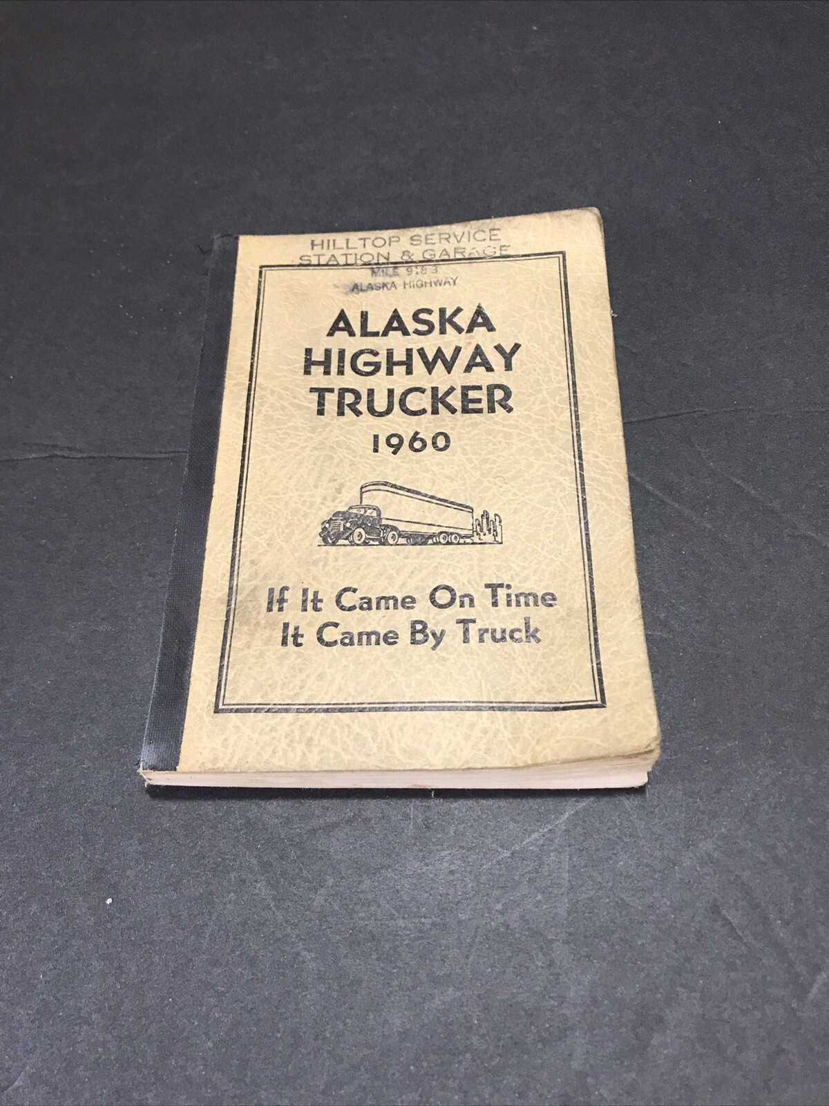 Alaska Highway Trucker Book/Guide 1960 Vintage 168 Pages 6.25” Tall x 4.5” Wide