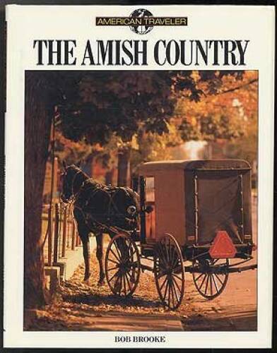 The Amish Country – Hardcover By Brooke, Bob – GOOD