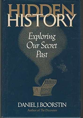 Hidden History : Exploring Our – Hardcover, by Boorstin Daniel J.; – Very Good b