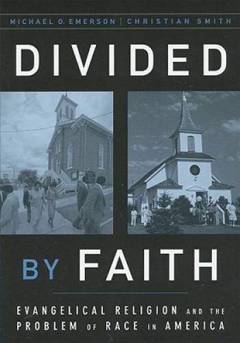 Divided by Faith: Evangelical Religion and the Problem of Race in America – GOOD