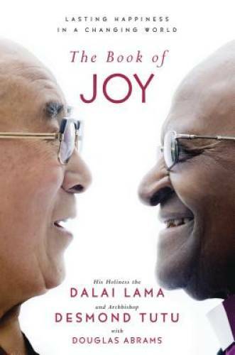 The Book of Joy: Lasting Happiness in a Changing World – Hardcover – GOOD