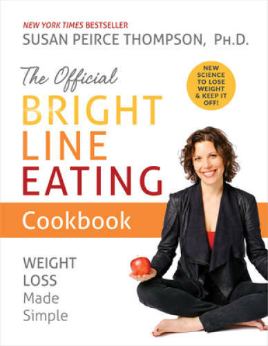 The Official Bright Line Eating Cookbook: Weight Loss Made Simple – GOOD