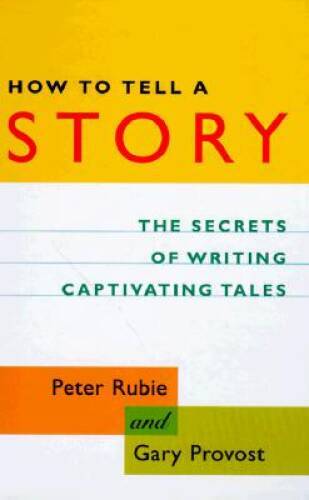 How to Tell a Story: The Secrets of Writing Captivating Tales – Hardcover – GOOD