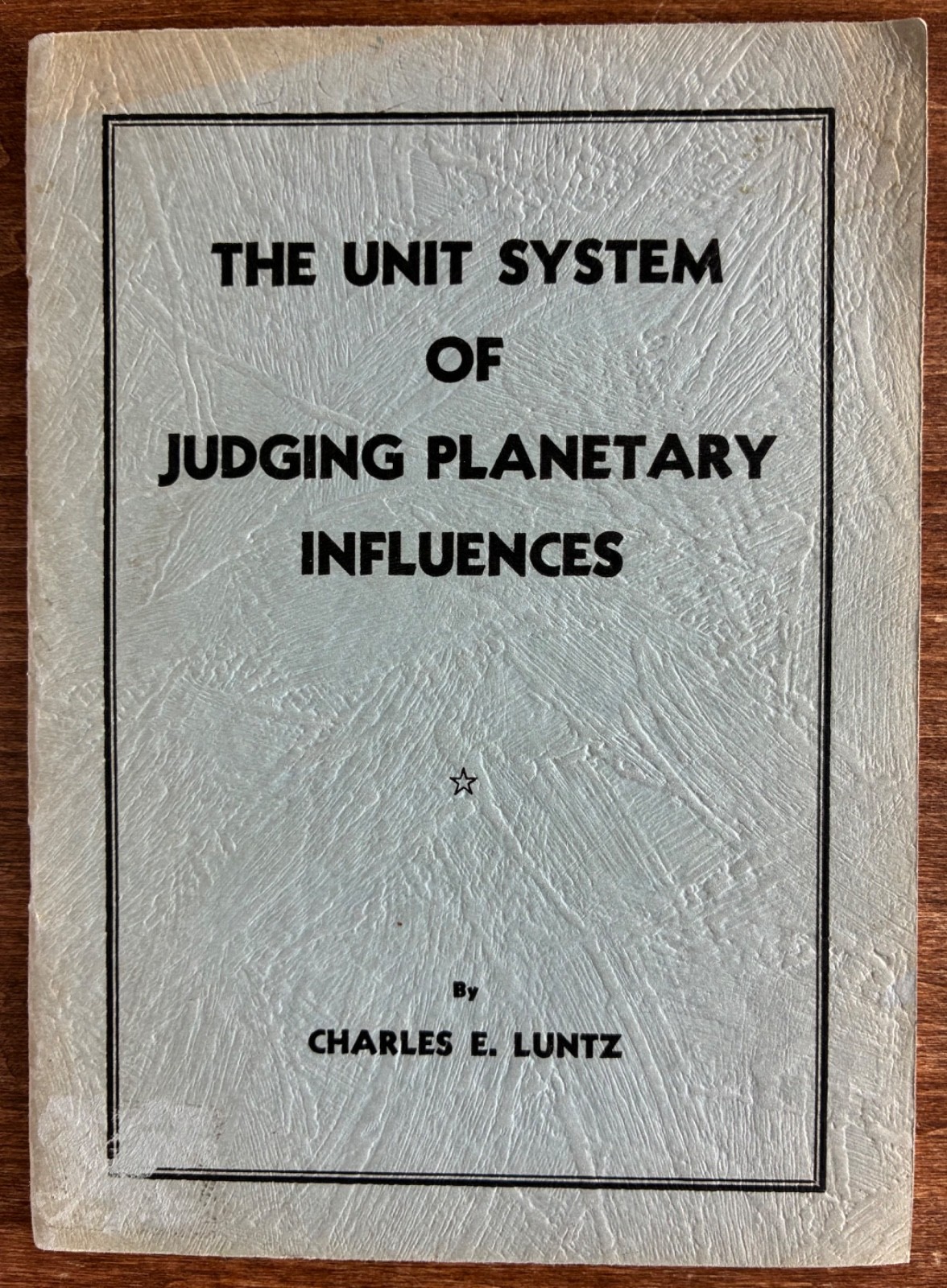 The Unit System of Judging Planetary Influences, Charles E. Luntz 1934 Astrology