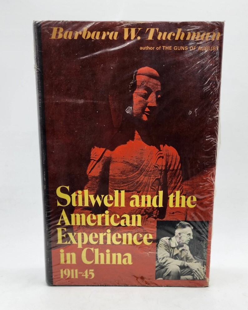 STILLWELL and the American Experience in China by Barbara W. Tuchman 1st New
