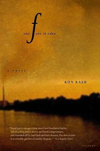 One Foot in Eden: A Novel – Paperback By Rash, Ron – GOOD