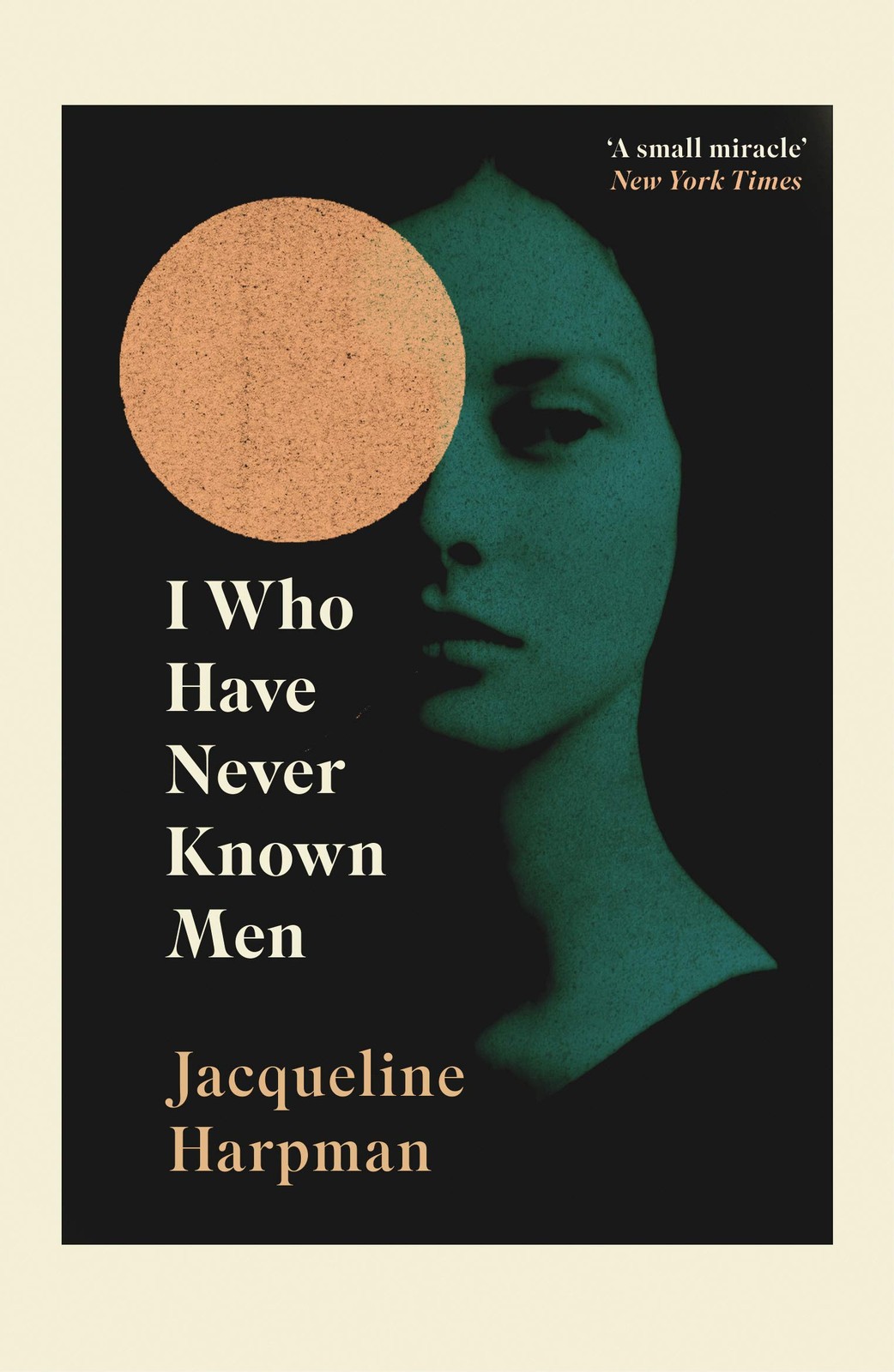 I Who Have Never Known Men – paperback Harpman, Jacqueline