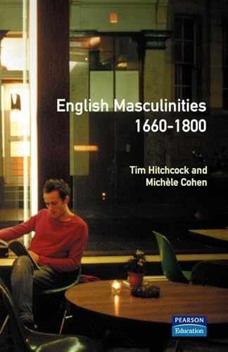 English Masculinities, 1660-1800 – Textbook, by Hitchcock Tim; Cohen – Very Good