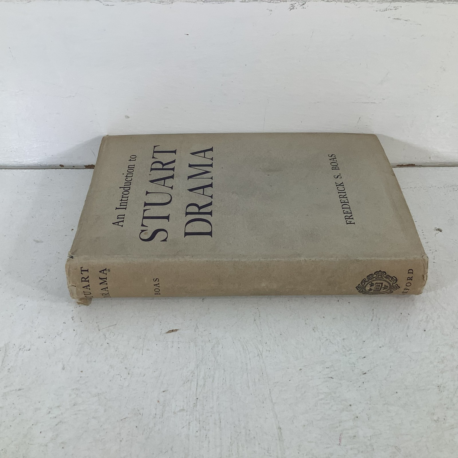 An Introduction to Stuart Drama by Frederick S. Boas Oxford 1946 HC DJ VG