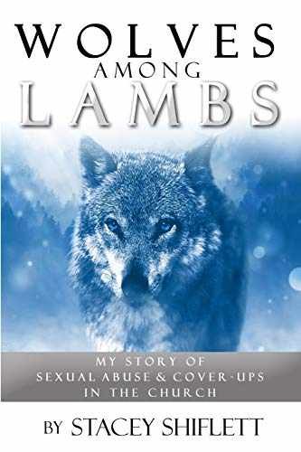 Wolves Among Lambs: My Story of – Paperback, by Shiflett Stacey – Very Good