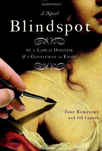 Blindspot: A Novel by Jane Kamensky, Jill Lepore