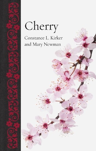 Constance L. Kirker Mary Newman Cherry (Hardback) Botanical (UK IMPORT)