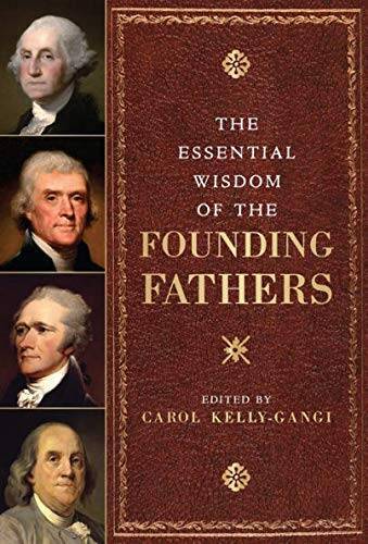 The Essential Wisdom of the Founding Fathers – (Revised) – Hardcover – VERY GOOD