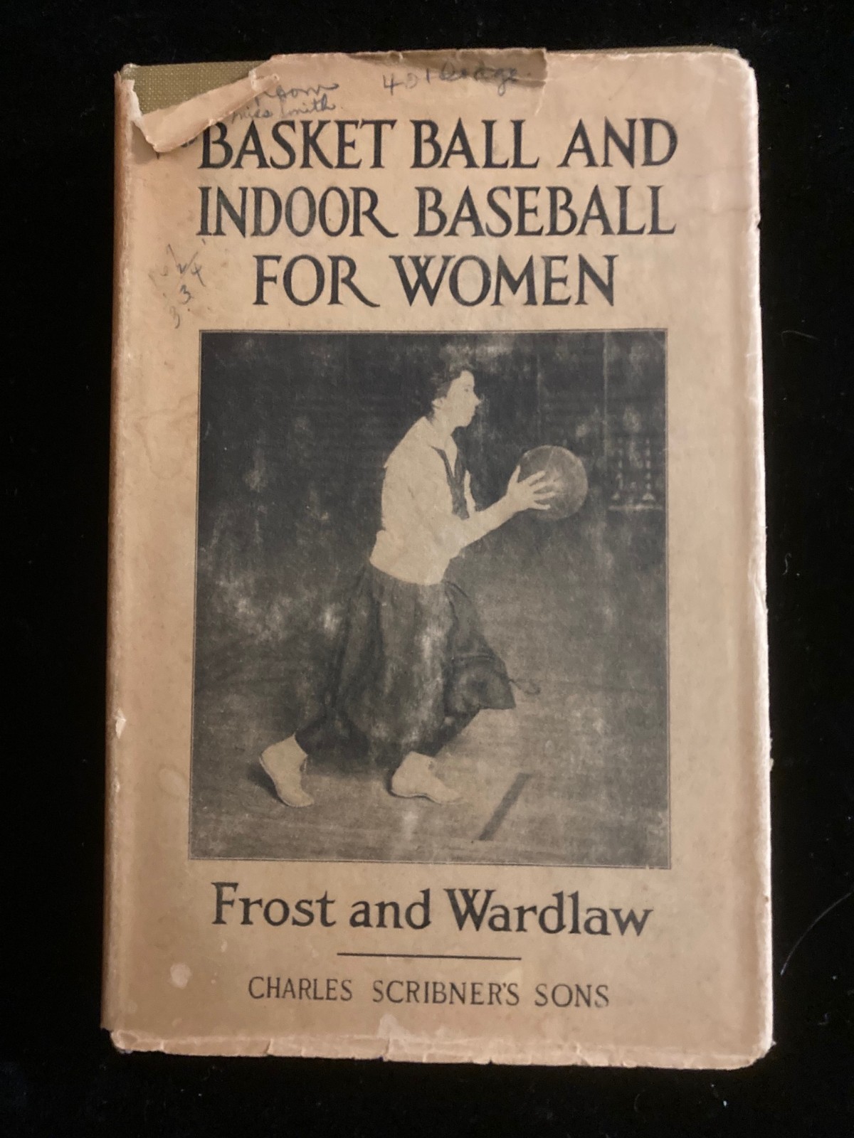 BASKET BALL AND INDOOR BASEBALL FOR WOMEN HELEN FROST WARDLAW 1926 DJ SCRIBNERS