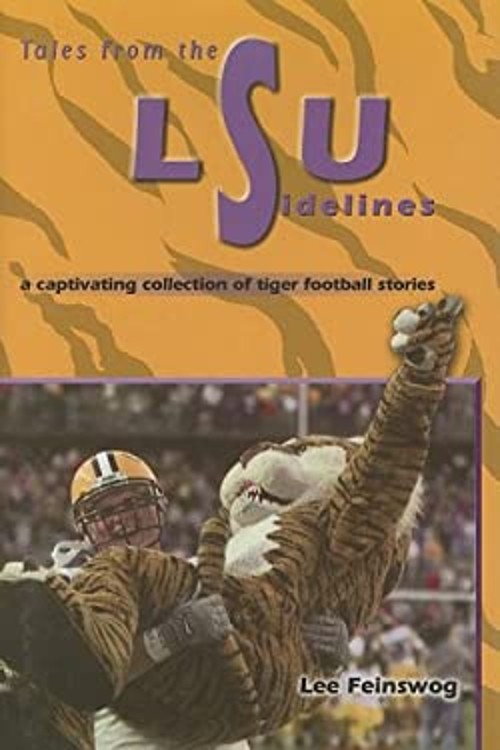 Tales from the LSU Sidelines : A Captivating Collection of Tiger