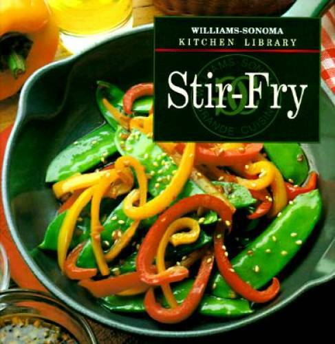 Stir-Fry (Williams-Sonoma Kitchen Library) – Hardcover – GOOD