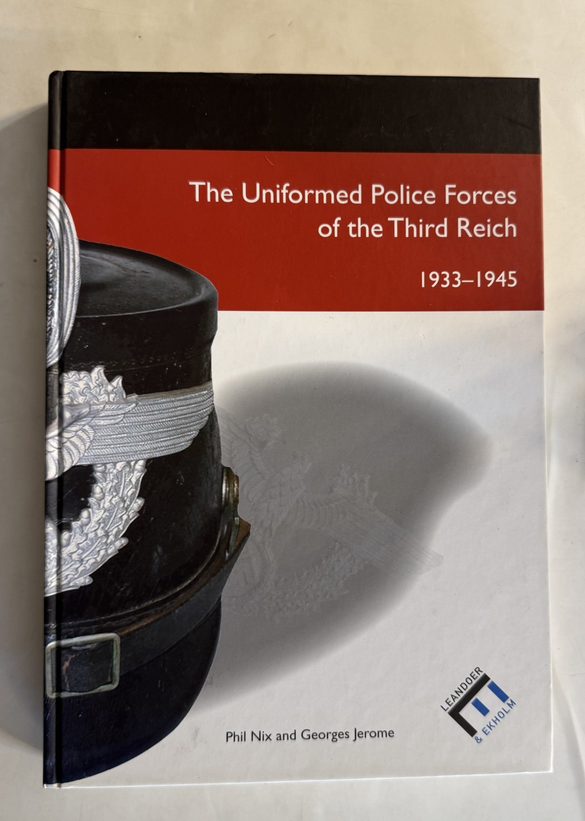 Uniformed Police Forces of the Third Reich: 1933 – 1945 Phil Nix