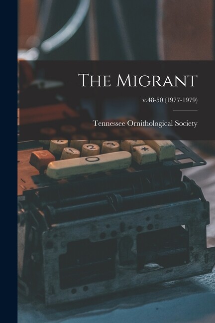 The Migrant; V 48-50 (1977-1979)