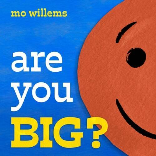 Are You Big – Hardcover By Willems, Mo – VERY GOOD