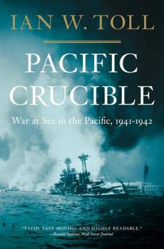 Pacific Crucible: War at Sea in the Pacific, 1941-1942 – Paperback – VERY GOOD