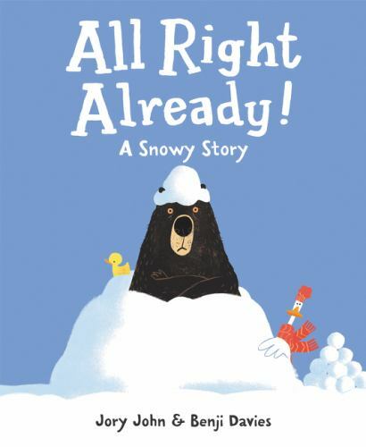 All Right Already!: A Snowy Story, John, Jory, Good Book