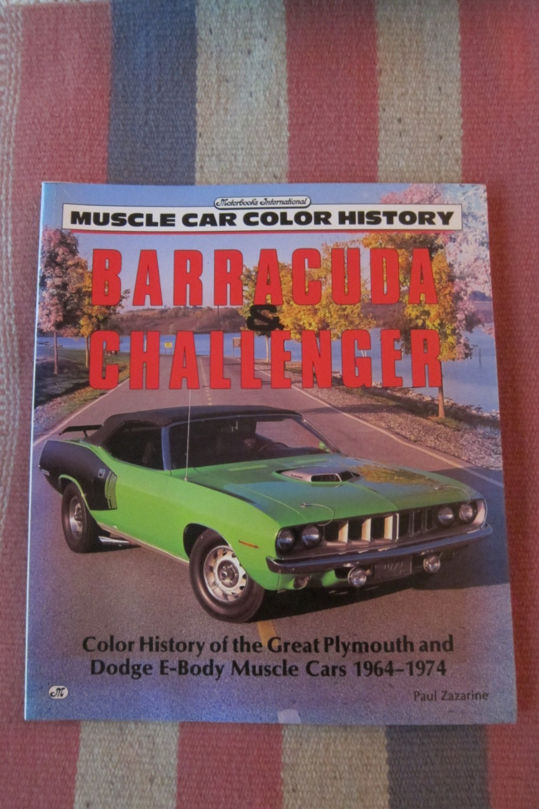 Barracuda/ Challenger Muscle Car 1964-1974 Color History by Paul Zazarine