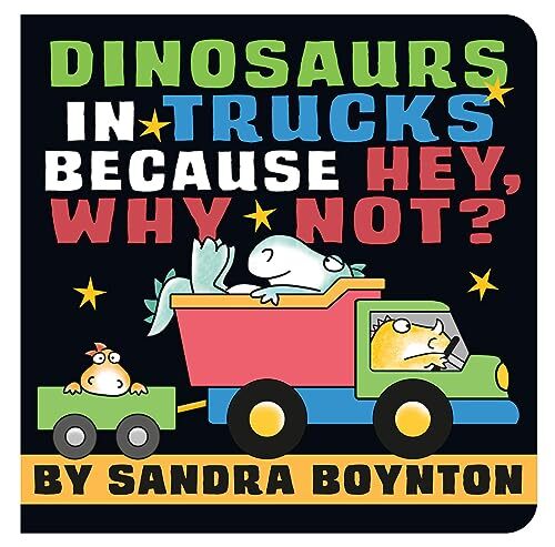 Dinosaurs in Trucks Because He – Board book – VERY GOOD